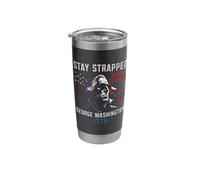 Stay Strapped Or Get Clapped - Funny George Washington Stainless Steel Insulated Tumbler