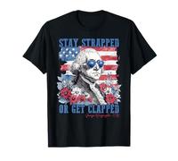 Stay Strapped Or Get Clapped Washington 1776 4th Of July T-Shirt