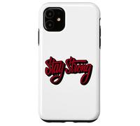 Stay Strong Be Positive Illustration Quotes Graphic Designs Case for iPhone 11