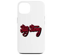 Stay Strong Be Positive Illustration Quotes Graphic Designs Case for iPhone 13