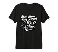 Stay Strong Be Positive Illustration Quotes Graphic Designs Premium T-Shirt