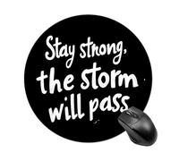 Stay Strong The Storm Wil Pass Round Gaming Mousepad Rubber Base Desk Mat for Office Laptop Computer