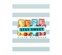 Stay Sweet - Hardcover Lined Notebook (6 x 9 in): Cute Gummy Bear Journal | Matte Hard Cover | 120 Pages for Writing, Notes & Journaling