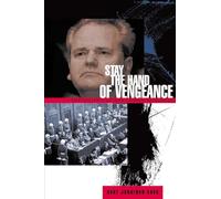 Stay the Hand of Vengeance - The Politics of War Crimes Tribunals (Princeton Studies in International History and Politics)