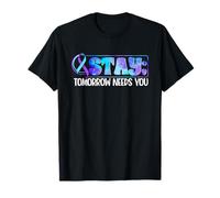 Stay - Tomorrow Needs You Semicolon Suicide Prevention T-Shirt