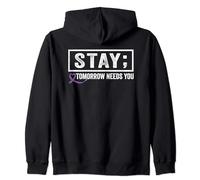 Stay Tomorrow Needs You Semicolon Suicide Prevention Zip Hoodie