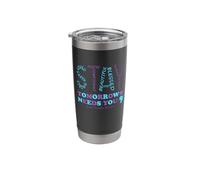 Stay Tomorrow Needs You Stainless Steel Insulated Tumbler