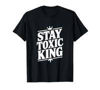 Stay Toxic King for Bold Personalities Value Graphic T-Shirt