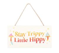 Stay Trippy, Little Hippy Hanging Sign