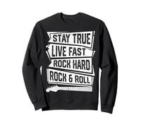 Stay True Live Fast Rock Hard Rock & Roll Rock Band Music Sweatshirt
