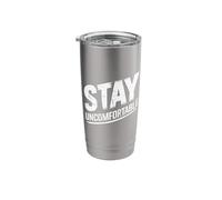 Stay Uncomfortable Motivational Reminder Self Discipline Stainless Steel Insulated Tumbler