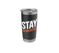 Stay Uncomfortable Push Limits Inspirational Quote Stainless Steel Insulated Tumbler