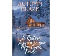 Stay Until My Heart Melts: French Edition