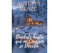 Stay Until My Heart Melts: Spanish Edition