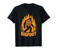 Stay Weird Believe in Bigfoot Forest Camping T-Shirt