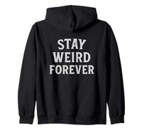 Stay Weird Forever Vintage Saying for Men Women Funny Retro Zip Hoodie