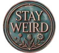 Stay Weird Funny Retro Wall Metal Tin Signs Decor 8x8 in