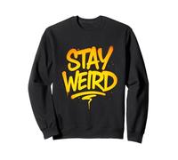 Stay Weird Graffiti Lettering Artwork Sweatshirt