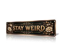Stay Weird Inspirational Metal Sign Aluminum Wall Decor for Bedroom, Home Office, Studio, Bar, Creative Space, 16x4 Inches (26166)