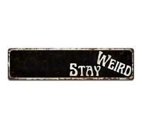 Stay Weird - Metal Street Sign Retro Gothic Wall Art Bar Living room Funny Decorative Signs Vintage Home Office Decor 16x4 inch