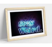 Stay Weird, Neon Sign Photography -Design Framed Wall Art Print Picture - A1 - Light Oak Frame