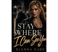 Stay Where I Can See You (The Moretti Files)