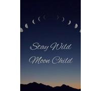 Stay Wild Moon Child Journal