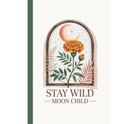 Stay Wild Moon Child Notebook - Glossy Hardcover: 6x9inches, college ruled, 150 pages