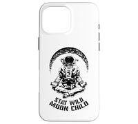 Stay Wild Moon Child Yoga Astronaut Space Zen Meditation Case for iPhone 16 Pro Max