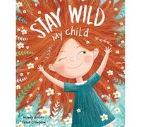 Stay Wild My Child