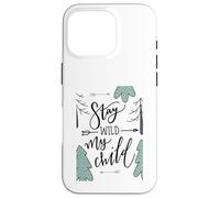 Stay Wild My Child Forest Family Quote Outdoors Case for iPhone 16 Pro