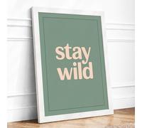 Stay Wild Typography Framed Wall Art Print A1 (84.1×59.4cm) White, Wall Decor for Living Room, Bedroom, Office & Home, Ready to Hang, Art Gift