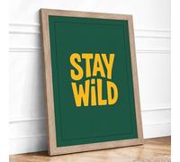Stay Wild Typography Framed Wall Art Print A2 (59.4×42cm) Oak, Wall Decor for Living Room, Bedroom, Office & Home, Ready to Hang, Art Gift