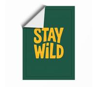 Stay Wild Typography Unframed Wall Art Print A1 (84.1×59.4cm), Wall Decor for Living Room, Bedroom, Office & Home, Art Gift