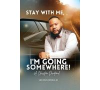 Stay With Me, I'm Going Somewhere!: A Christian Devotional