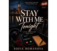 Stay With Me Tonight: After Midnight Book One - An Emotional Slow Burn College Mystery Romance About Anonymous Midnight Calls, Hidden Identities, ... and Falling for a Voice Before a Face