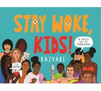 Stay Woke, Kids!
