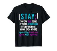 Stay You Can Talk To Me If You're Struggling T-Shirt