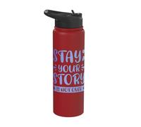 Stay; Your Story is far from Over Stainless Steel Insulated Water Bottle