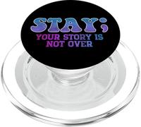 Stay; Your Story Is Not Over Suicide Prevention Awareness PopSockets PopGrip for MagSafe