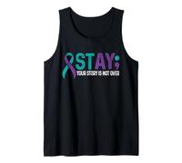 Stay Your Story is not Over Suicide Prevention Awareness Tank Top