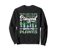 Stayed With My Plants Funny Plant Lover Gardener Sweatshirt