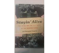 Stayin' Alive: The 1970s and the Last Days of the Working Class