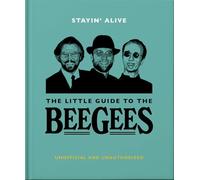 Stayin' Alive: The Little Guide to The Bee Gees: 14 (The Little Book of...)