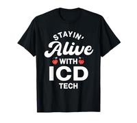 Stayin' Alive With ICD Tech - Funny Cardiac ICD Humor T-Shirt