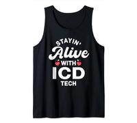 Stayin' Alive With ICD Tech - Funny Cardiac ICD Humor Tank Top