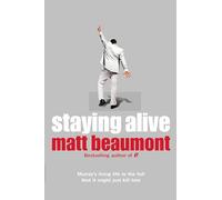 Staying Alive: A Hilarious Medical Farce About Finding Passion in the Most Unlikely Places