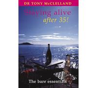 Staying Alive After 35: The Bare Essentials
