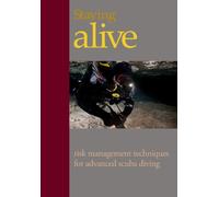 Staying Alive:: Applying Risk Management to Advanced Scuba Diving