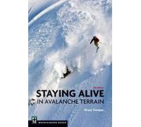 Staying Alive in Avalanche Terrain by Bruce Tremper